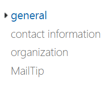 Under the display name, general, contact information, organization, and MailTip options