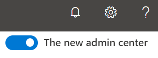 The new admin center toggle